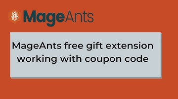 How to MageAnts Magento 2 Free Gift Extension Working With Coupon Code