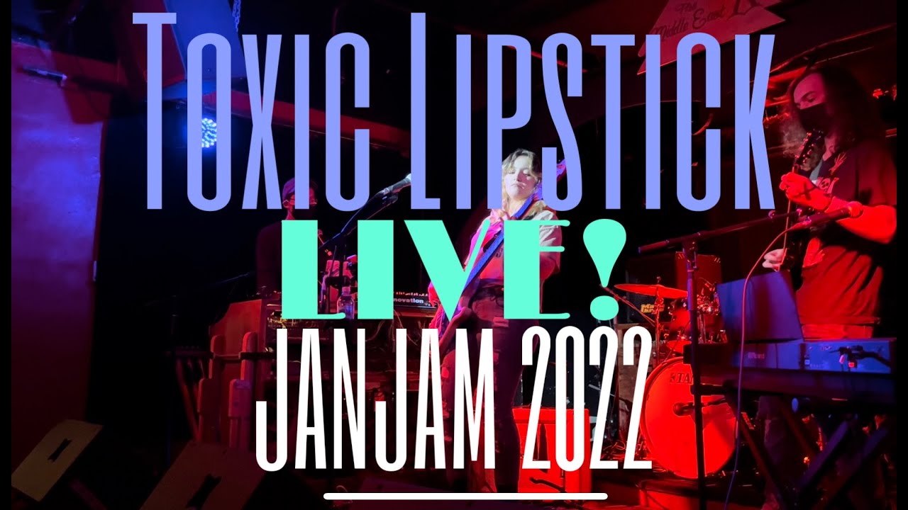 toxic-lipstick-live-janjam-2022-youtube