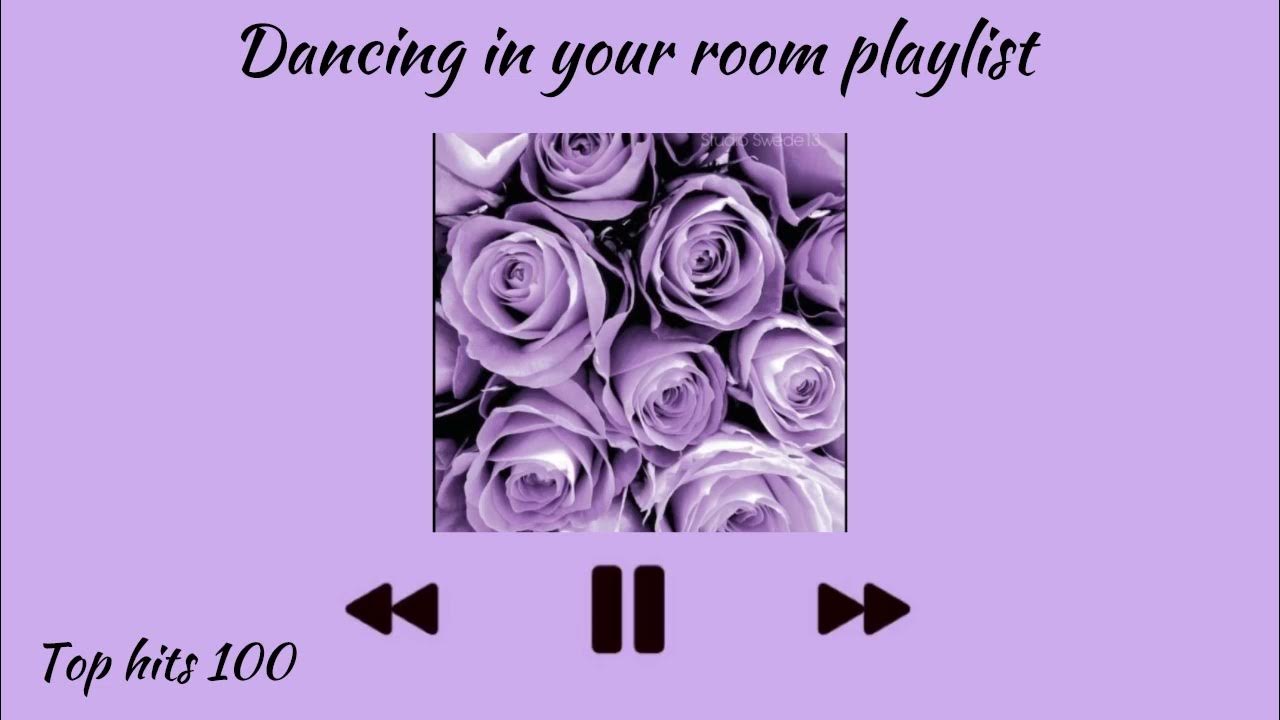 Dancing in your room playlist!💖 PERFECT playlist to dance in your