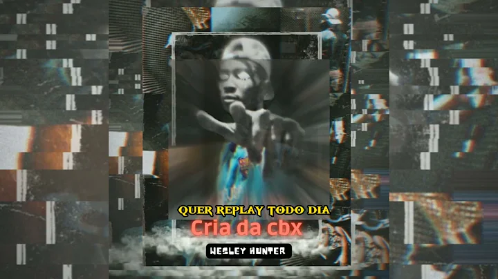 Cria da Cbx - Wesley hunter