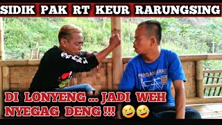 Sidik pk Rt keur RARUNGSING ,, di LONYENG jadi weh NYEGAG Deng .. 🤣🤣