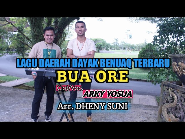 LAGU DAERAH DAYAK BENUAQ TERBARU || BUA ORE || ARKY YOSUA _ ARR. DHENY SUNI class=