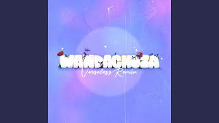 Смотреть клип Wandachuza (Verseless Amapiano Remix)