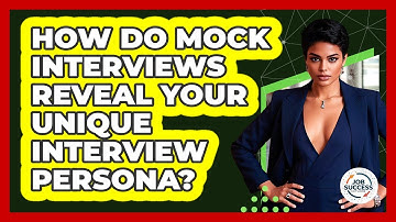 How Do Mock Interviews Reveal Your Unique Interview Persona? - Job Success Network