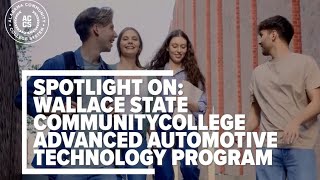 Spotlight on: Wallace State Community College Advanced Automotive Technology Program