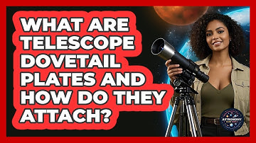 What Are Telescope Dovetail Plates And How Do They Attach? - Astronomy Made Simple