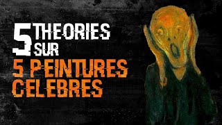 5 THÉORIES SUR 5 PEINTURES CÉLÈBRES (#91)