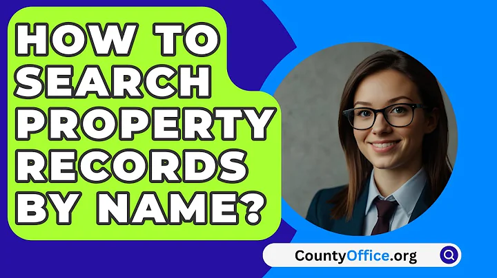 How to Search Property Records by Name? - CountyOffice.org