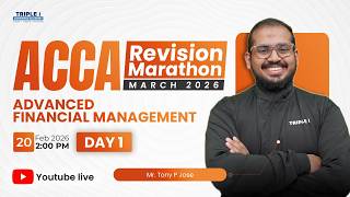 ACCA Revision Marathon March 2026 | Advanced Financial Management | Day 1 | Mr. Tony P Jose