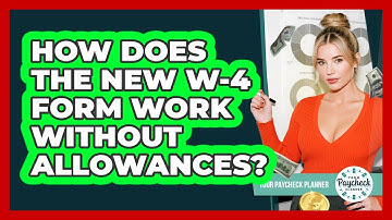 How Does The New W-4 Form Work Without Allowances?