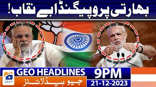 Geo News Headlines 9 PM - Indian propaganda exposed | 21st Dec 2023