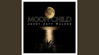 Vignette de la vidéo "Jerry Jeff Walker - Moon Child"