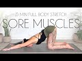 15 Min Full Body Stretch For Sore Muscles Tension Relief 15 Min Full Body Stretch For Sore Muscles Tension Relief