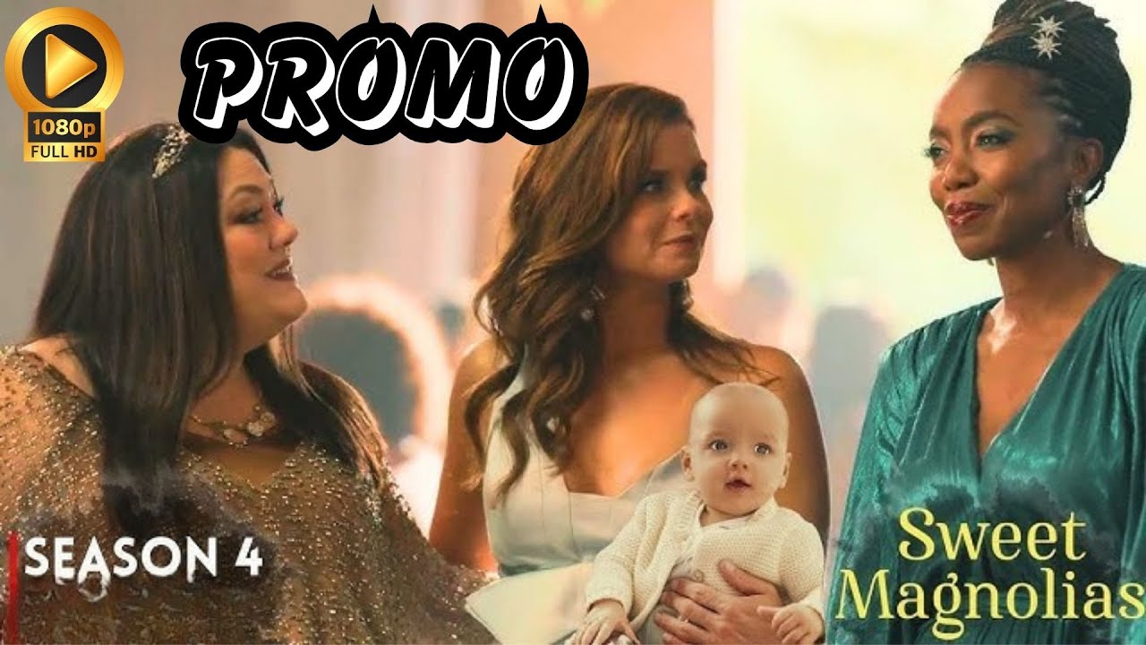 Sweet Magnolias Season 4 Trailer Netflix Release Details YouTube
