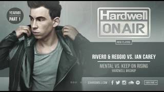 Rivergo & Reggio vs. Ian Carey Mental vs. Keep On Rising (Hardwell Mashup)