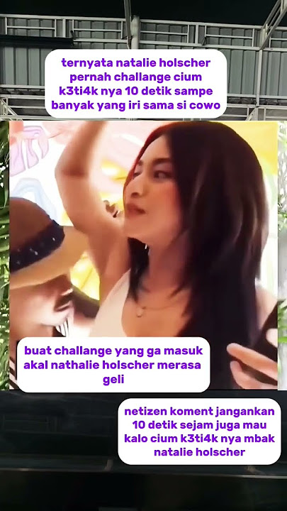 nathalie holscher challange cium k3ti4k 10 detik#nathalieholscher #sule #vidioshort #viralvideo