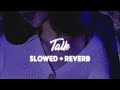Talk Baby I Got Issues Slowed Reverb TikTok Version Salvatore Ganacci Talk Baby I Got Issues Slowed Reverb TikTok Version Salvatore Ganacci