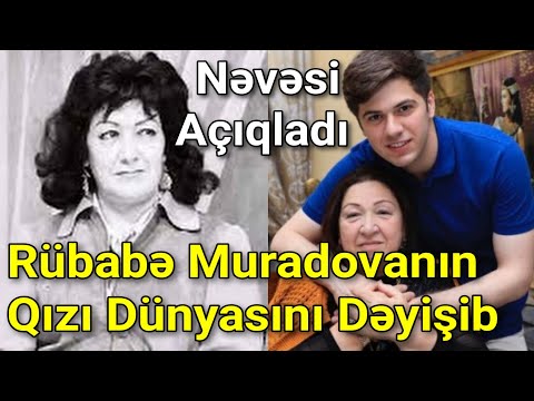 SON DƏQİQƏ! RÜBABƏ MURADOVANIN YADİGARI VƏFAT ETDİ