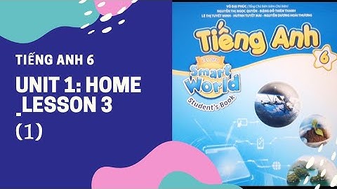 UNIT 1: HOME _ LESSON 3(1) ||ilearn smart world|| Tiếng anh 6