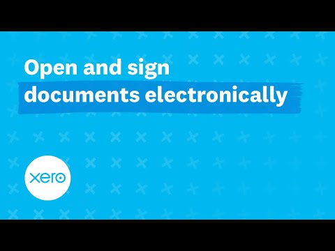 Open and sign documents electronically | Xero