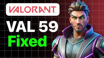 How To Fix Valorant Error Code VAL 59 - Easy Step By Step Guide