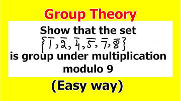10.Show that the set {1,2,4,5,7,8} is Group under multiplication modulo 9