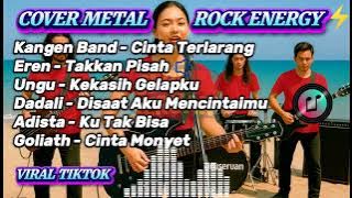 KUMPULAN LAGU ROCK NOSTALGIA || COVER ROCK ENERGY 🎸