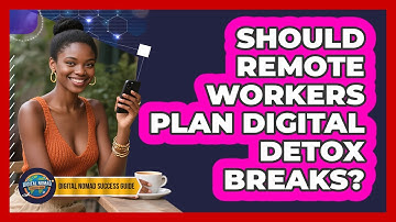 Should Remote Workers Plan Digital Detox Breaks?