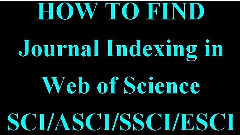 How to find the Journal Indexing in SCI/ASCI/SSCI/ESCI