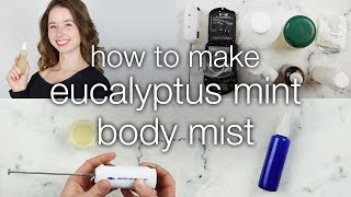 How To Make Diy Eucalyptus Mint Body Mist