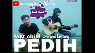 Download Lagu last child pedih (cover anak kampung) MP3 Download Lagu last child pedih (cover anak kampung) MP3