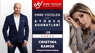 Cristina Ramos #StopToThinkAndSing - Emre Yücelen ile Stüdyo Sohbetleri (Interview) #29