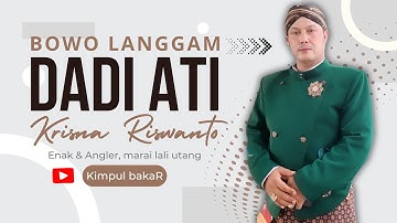 BOWO DADI ATI || KRISNA RISWANTO@krisnariswanto Langgam sepanjang masa