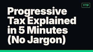 Progressive Tax Explained in 5 Minutes (No Jargon)