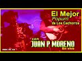 Mejor Popurri de CACHORROS con Juan P Moreno en vivo Excelente Audio