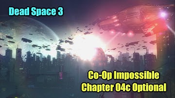 「Dead Space 3」 Impossible Co-Op ~ "Chapter 04c Optional" (TTV)