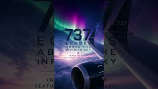 Speed Brake Armed | 737 Echoes Above the Infinite Sky | Full Album Premiere Tonight!