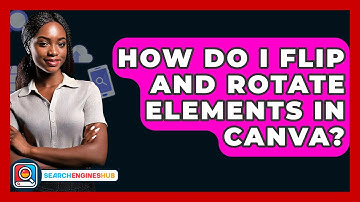How Do I Flip And Rotate Elements In Canva? - SearchEnginesHub.com