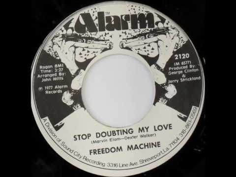 FREEDOM MACHINE   STOP DOUBTING MY LOVE