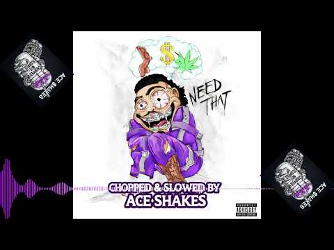 That Mexican OT - Need That (Chopped and Slowed by Ace Shakes)