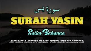 Hafalan Surah Yasin Merdu | Salim Bahanan | Arab,latin dan terjemahnya