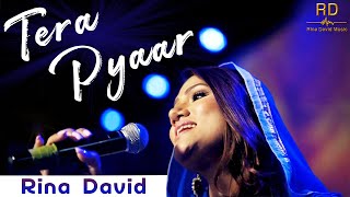 Tera Pyaar | Official Video | Rina David | Rina David Music