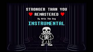 [INSTRUMENTAL] STRONGER THAN YOU (UNDERTALE) REMASTERED [Kris The Dog]