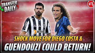 Shock Move For Diego Costa & Guendouzi Could Return! | AFTV Transfer Daily