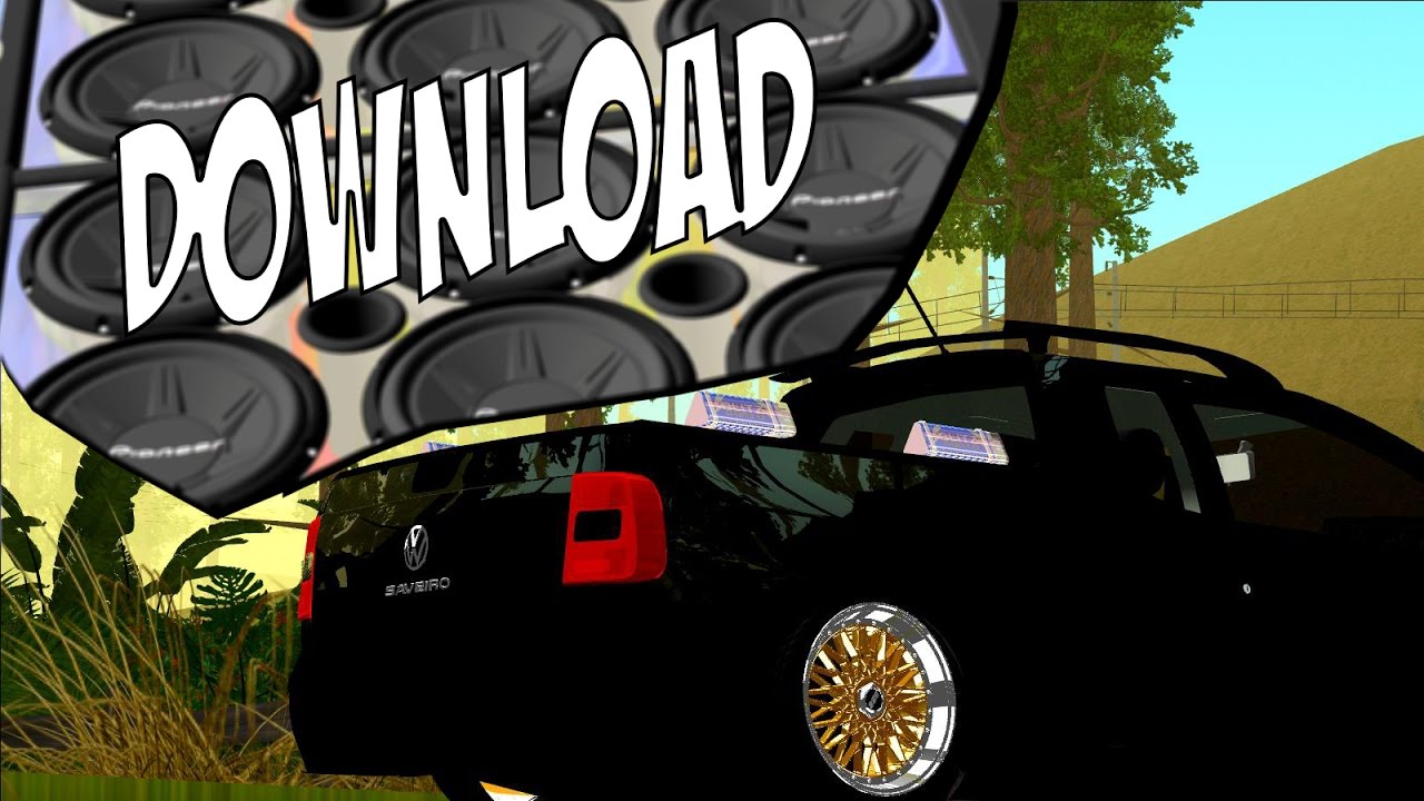 Saveiro G6 Nas BBs + Som Pancadão : GTA Modificado