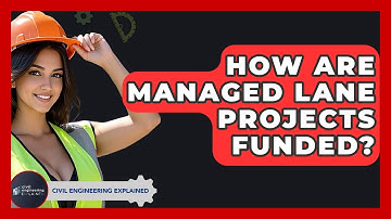 How Are Managed Lane Projects Funded? - Civil Engineering Explained