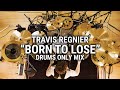 Meinl cymbals  travis regnier  born to lose drums only mix