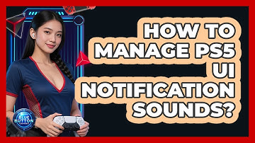 How To Manage PS5 UI Notification Sounds?