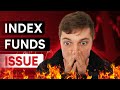 The PROBLEM with INDEX FUNDS.