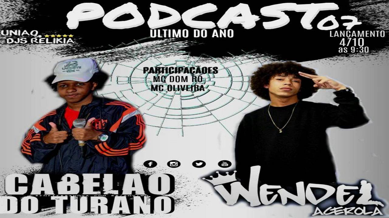 PODCAST 007 DJ CABELÃO DO TURANO - PART.[WENDEL ACEROLA-MC DOM RÓ-MC OLIVEIRA] (ÚLTIMO DO ANO 2016)
